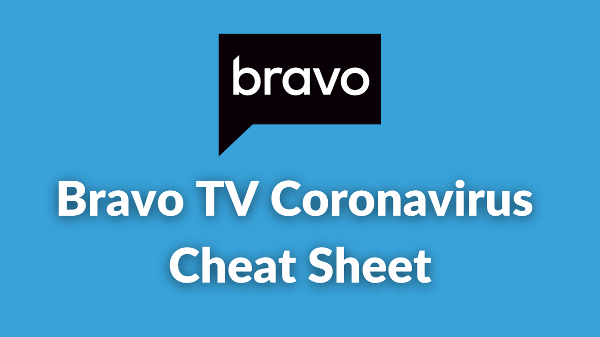 Bravo TV Coronavirus Cheat Sheet, COVID-19, Bravo TV, reality TV, Bravo reality shows, NBCUniversal